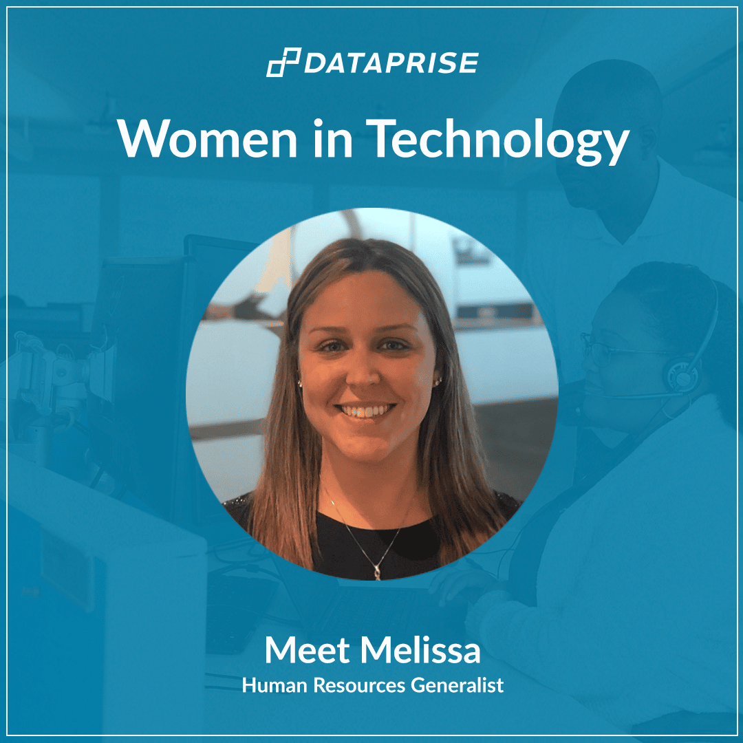 Women in Technology: Meet Melissa | Dataprise